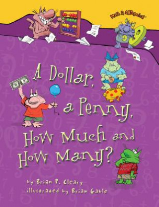 Libro A Dollar, a Penny, How Much and How Many? Brian P. Cleary