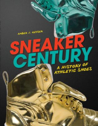 Kniha Sneaker Century Amber J. Keyser