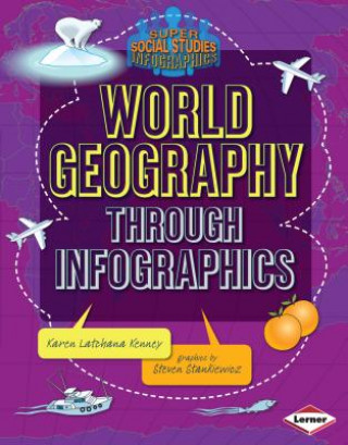 Carte World Geography Through Infographics Karen Latchana Kenney