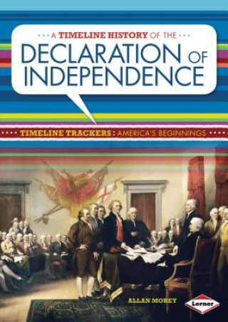 Kniha A Timeline History of the Declaration of Independence Allan Morey