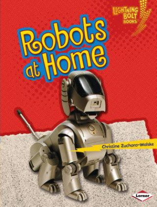 Kniha Robots at Home Christine Zuchora-Walske