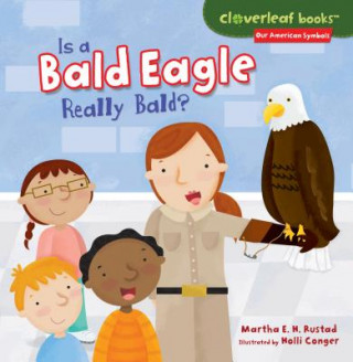 Buch Is a Bald Eagle Really Bald? Martha E. H. Rustad