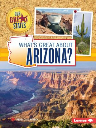 Книга What's Great About Arizona? Rebecca E. Hirsch