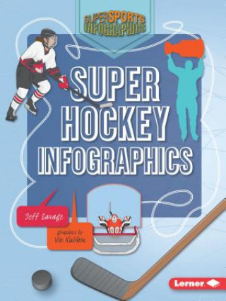 Kniha Super Hockey Infographics Jeff Savage