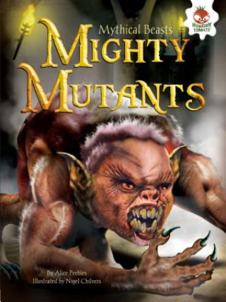 Kniha Mighty Mutants Alice Peebles