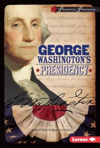 Kniha George Washington's Presidency Krystyna Poray Goddu