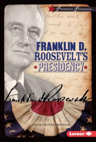 Kniha Franklin D. Roosevelt's Presidency Linda Crotta Brennan