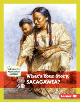 Książka What's Your Story, Sacagawea? Ellen Labrecque