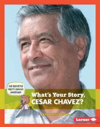 Kniha What's Your Story, Cesar Chavez? Emma Carlon Berne