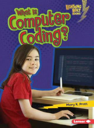 Book What Is Computer Coding Mary K. Pratt