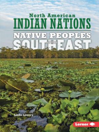 Kniha Native Peoples of the Southeast Linda Lowery