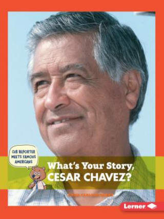 Kniha What's Your Story, Cesar Chavez? Emma Carlson Berne