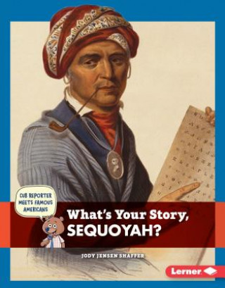 Книга What's Your Story, Sequoyah? Jody Jensen Shaffer