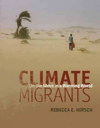 Książka Climate Migrants Rebecca Hirsch