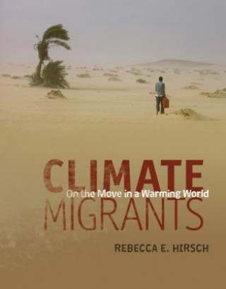 Livro Climate Migrants Rebecca Hirsch
