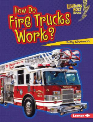 Kniha How Do Fire Trucks Work? Buffy Silverman