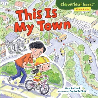 Книга This Is My Town Lisa Bullard