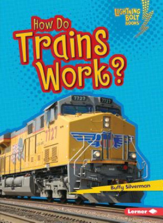 Książka How Do Trains Work Buffy Silverman