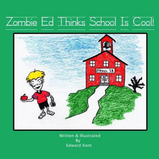 Книга Zombie Ed Thinks School Is Cool! Edward Kent