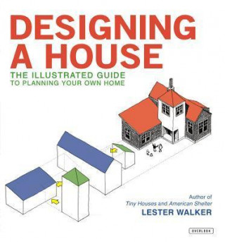 Knjiga Designing a House Lester Walker