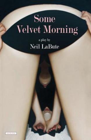 Книга Some Velvet Morning Neil Labute