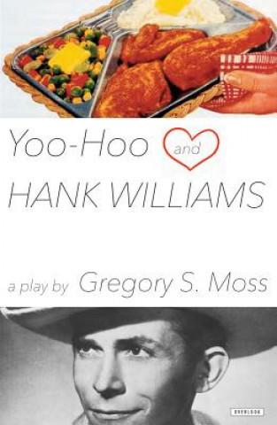 Könyv Yoo-Hoo and Hank Williams Gregory S. Moss