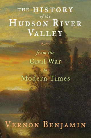 Książka The History of the Hudson River Valley Vernon Benjamin