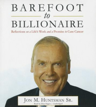 Hanganyagok Barefoot to Billionaire Jon M. Huntsman