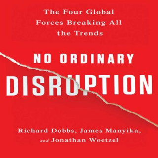 Hanganyagok No Ordinary Disruption Richard Dobbs