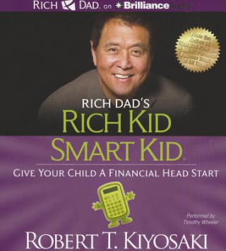 Аудио Rich Dad's Rich Kid Smart Kid Robert T. Kiyosaki