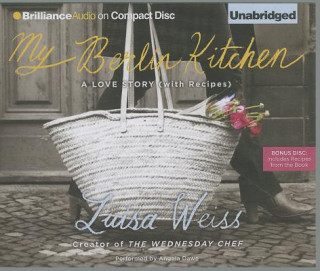 Аудио My Berlin Kitchen Luisa Weiss