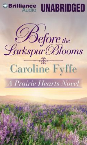 Audio Before the Larkspur Blooms Caroline Fyffe