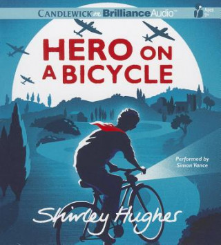 Audio Hero on a Bicycle Shirley Hughes