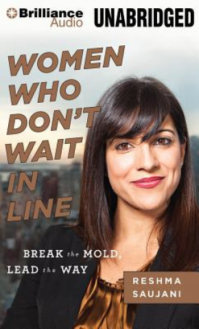 Audio Women Who Don't Wait in Line Reshma Saujani
