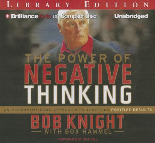 Hanganyagok The Power of Negative Thinking Bob Knight