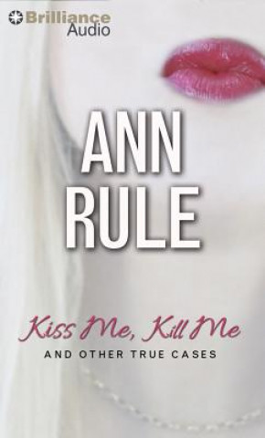 Hanganyagok Kiss Me, Kill Me Ann Rule