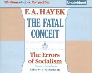 Audio The Fatal Conceit Friedrich A. Von Hayek