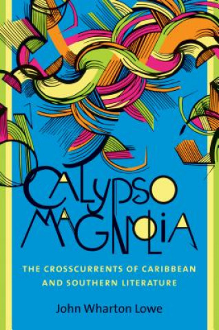 Knjiga Calypso Magnolia John Wharton Lowe