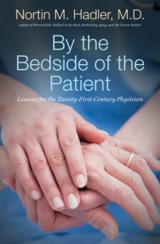 Книга By the Bedside of the Patient Nortin M. Hadler