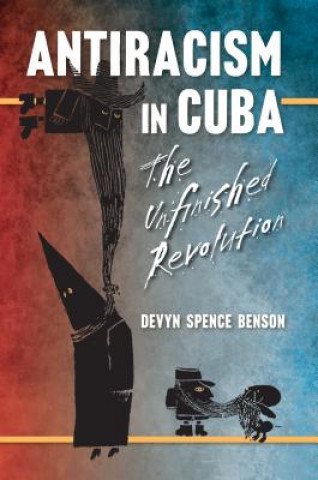 Książka Antiracism in Cuba Devyn Spence Benson