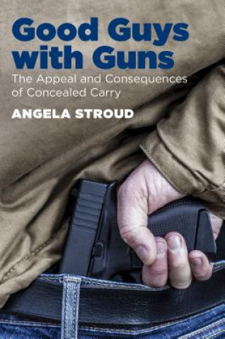 Kniha Good Guys with Guns Angela Stroud