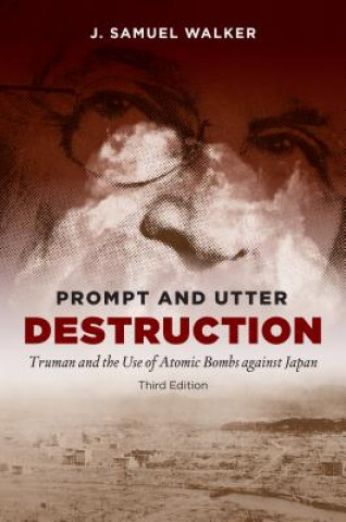 Knjiga Prompt and Utter Destruction J. Samuel Walker