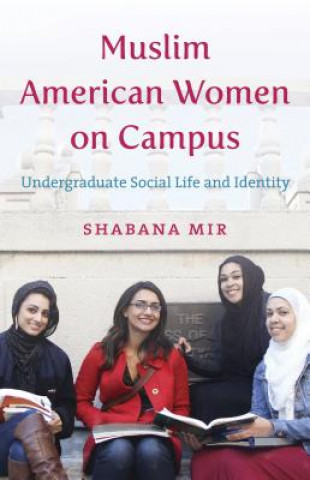 Книга Muslim American Women on Campus Shabana Mir