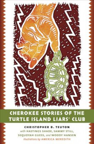 Könyv Cherokee Stories of the Turtle Island Liars' Club Christopher B. Teuton