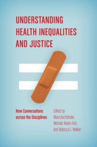 Kniha Understanding Health Inequalities and Justice Mara Buchbinder