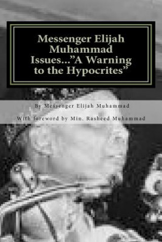 Книга Messenger Elijah Muhammad Issues..."a Warning to the Hypocrites" Elijah Muhammad