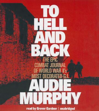 Hanganyagok To Hell and Back Audie Murphy