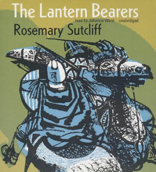 Audio The Lantern Bearers Rosemary Sutcliff