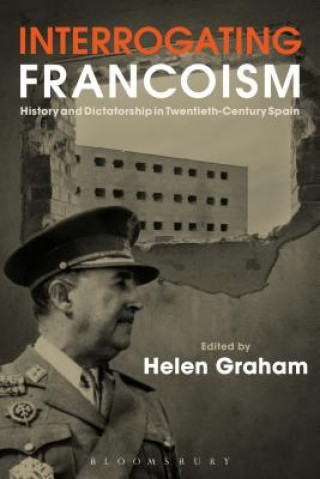 Knjiga Interrogating Francoism Helen Graham