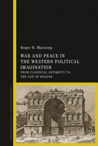 Książka War and Peace in the Western Political Imagination Roger B. Manning